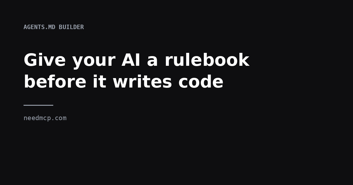 AGENTS.md Builder: give your AI a rulebook before it writes code